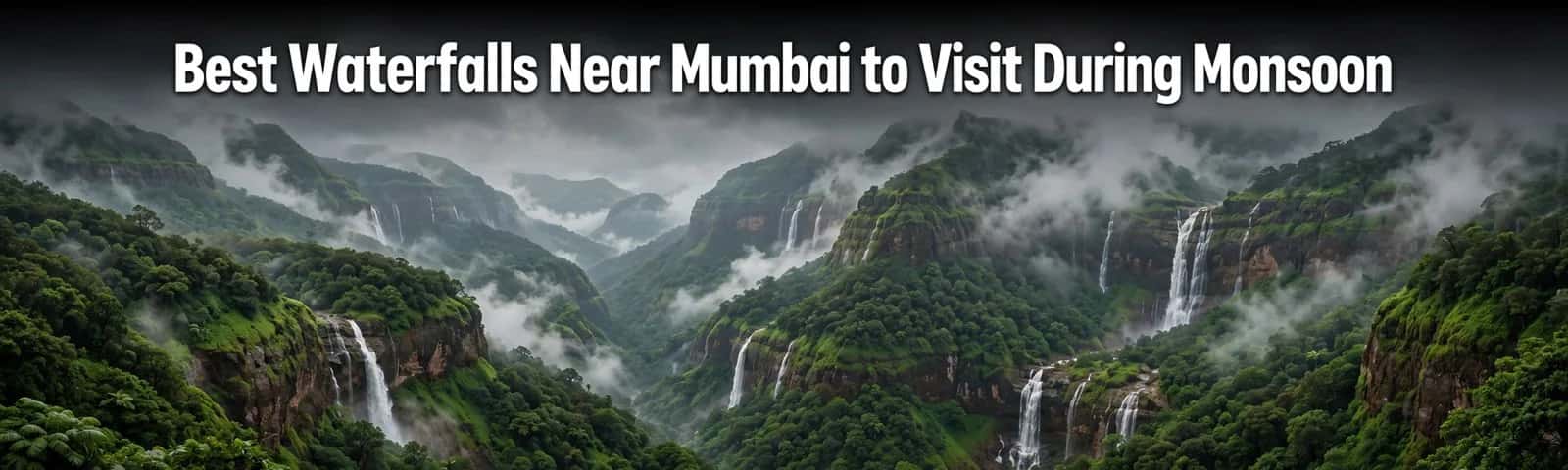 Best Waterfalls Near Mumbai to Visit During Monsoon